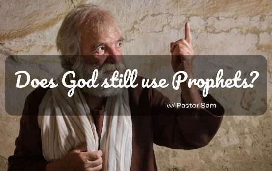Does God Still Use Prophets